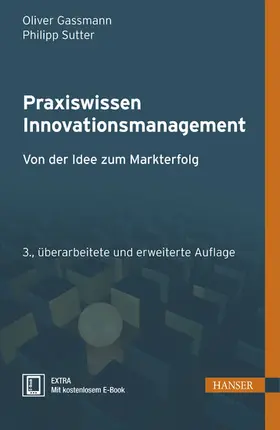 Gassmann / Sutter |  Praxiswissen Innovationsmanagement | eBook | Sack Fachmedien