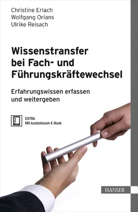 Erlach / Orians / Reisach |  Wissenstransfer bei Fach- und Führungskräftewechsel | eBook | Sack Fachmedien