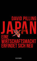Pilling |  Japan - Eine Wirtschaftsmacht erfindet sich neu | eBook | Sack Fachmedien