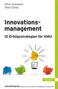 Gassmann / Granig |  Innovationsmanagement – 12 Erfolgsstrategien für KMU | eBook | Sack Fachmedien