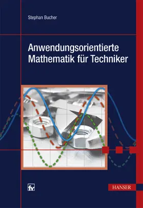 Bucher | Anwendungsorientierte Mathematik für Techniker | Buch | 978-3-446-44244-3 | www.sack.de