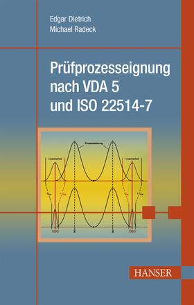 Dietrich / Radeck |  Dietrich, E: Prüfprozesseignung nach VDA 5 und ISO 22514-7 | Buch |  Sack Fachmedien