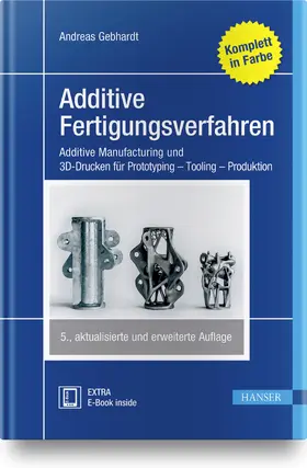 Gebhardt |  Additive Fertigungsverfahren | Buch |  Sack Fachmedien