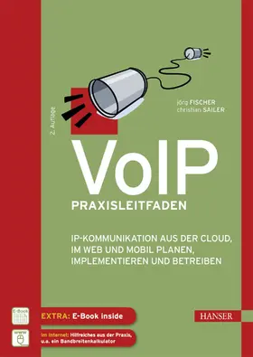Fischer / Sailer | VoIP Praxisleitfaden | Medienkombination | 978-3-446-44491-1 | www.sack.de