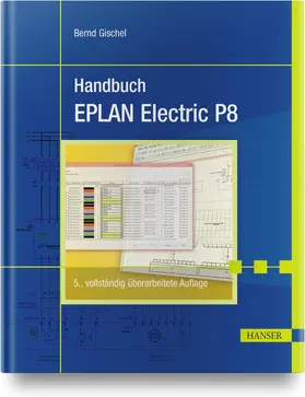 Gischel | Handbuch EPLAN Electric P8 | Buch | 978-3-446-44522-2 | sack.de