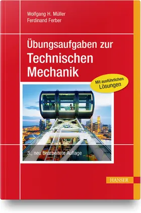Müller / Ferber |  Übungsaufgaben zur Technischen Mechanik | Buch |  Sack Fachmedien