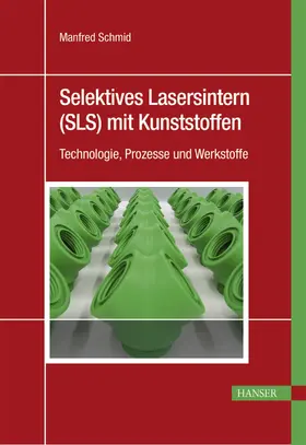 Schmid |  Selektives Lasersintern (SLS) mit Kunststoffen | Buch |  Sack Fachmedien