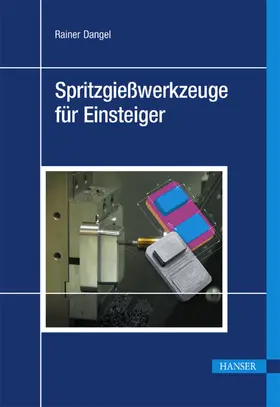 Dangel |  Spritzgießwerkzeuge für Einsteiger | eBook | Sack Fachmedien