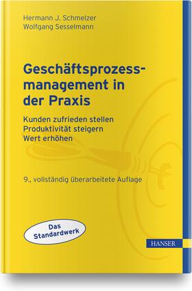 Schmelzer / Sesselmann | Geschäftsprozessmanagement in der Praxis | Buch | sack.de
