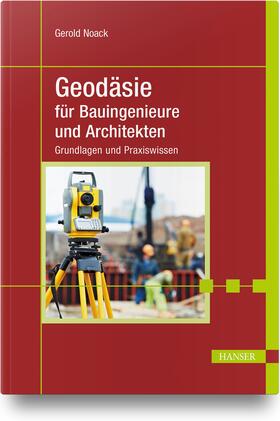 Noack | Geodäsie für Bauingenieure und Architekten | Buch | 978-3-446-44666-3 | sack.de