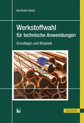 Heine |  Werkstoffwahl für technische Anwendungen | Buch |  Sack Fachmedien