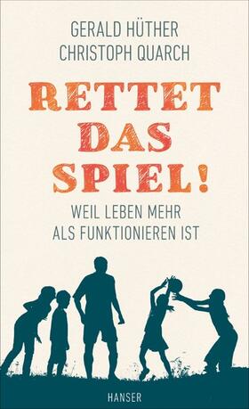 Hüther / Quarch | Rettet das Spiel! | E-Book | sack.de