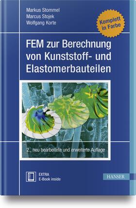 Stommel / Stojek / Korte | FEM zur Berechnung von Kunststoff- und Elastomerbauteilen | Medienkombination | 978-3-446-44714-1 | sack.de