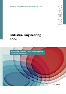 REFA | Industrial Engineering - Standardmethoden zur Produktivitätssteigerung und Prozessoptimierung | Buch | 978-3-446-44786-8 | www.sack.de