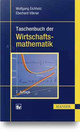 Eichholz / Vilkner | Eichholz, W: Taschenbuch der Wirtschaftsmathematik | Buch | 978-3-446-44934-3 | sack.de