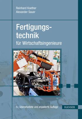 Koether / Sauer | Fertigungstechnik für Wirtschaftsingenieure | E-Book | sack.de