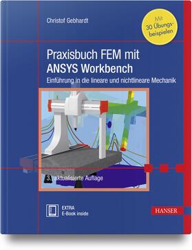 Gebhardt | Praxisbuch FEM mit ANSYS Workbench | Medienkombination | 978-3-446-45001-1 | sack.de