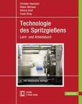 Hopmann / Michaeli / Greif |  Technologie des Spritzgießens | Buch |  Sack Fachmedien