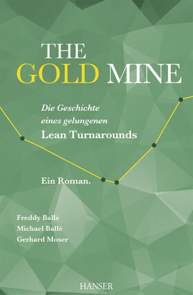 Balle | The Gold Mine – Die Geschichte eines gelungenen Lean Turnarounds | E-Book | sack.de