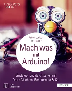 Jänisch / Donges | Mach was mit Arduino! | Medienkombination | 978-3-446-45128-5 | www.sack.de