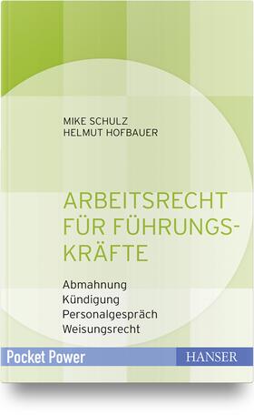 Hofbauer / Schulz | Arbeitsrecht für Führungskräfte | Buch | 978-3-446-45188-9 | sack.de