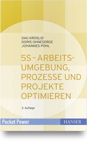 Kroslid / Ohnesorge / Pohl |  5S - Arbeitsumgebung, Prozesse und Projekte optimieren | Buch |  Sack Fachmedien