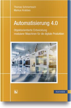 Schmertosch / Krabbes | Schmertosch, T: Automatisierung 4.0 | Buch | 978-3-446-45220-6 | sack.de
