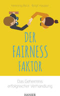 Beck / Hauser |  Der Fairness-Faktor - Das Geheimnis erfolgreicher Verhandlung | eBook | Sack Fachmedien