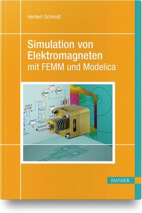 Schmidt | Schmidt, H: Simulation von Elektromagneten mit FEMM und Mode | Buch | 978-3-446-45417-0 | sack.de