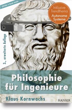 Kornwachs | Philosophie für Ingenieure | Medienkombination | 978-3-446-45471-2 | sack.de