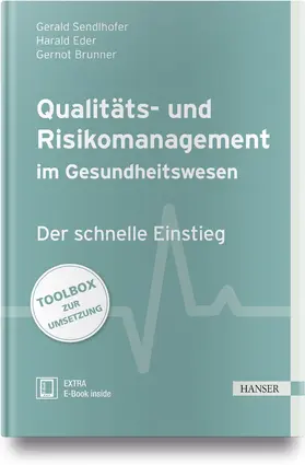 Sendlhofer / Brunner / Eder |  Qualitäts- und Risikomanagement im Gesundheitswesen | Buch |  Sack Fachmedien