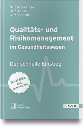 Sendlhofer / Brunner / Eder | Sendlhofer, G: Qualitäts- und Risikomanagement im Gesundheit | Medienkombination | 978-3-446-45476-7 | sack.de