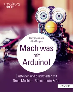 Jänisch / Donges |  Mach was mit Arduino! | eBook | Sack Fachmedien