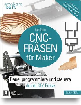 Steck | Steck, R: CNC-Fräsen für Maker | Medienkombination | 978-3-446-45491-0 | sack.de