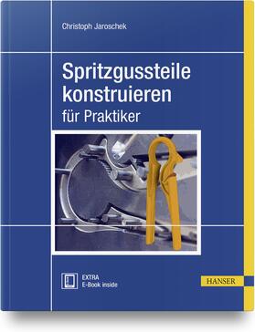 Jaroschek | Jaroschek, C: Spritzgussteile konstruieren | Medienkombination | 978-3-446-45508-5 | sack.de