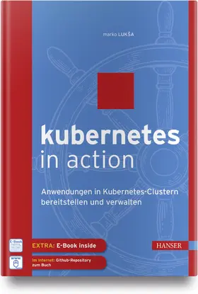 Luksa / Lukša | Kubernetes in Action | Medienkombination | 978-3-446-45510-8 | www.sack.de