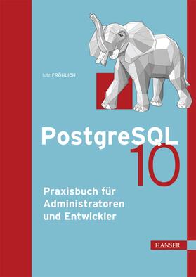 Fröhlich | PostgreSQL 10 | E-Book | sack.de