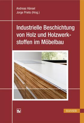 Hänsel / Prieto | Industrielle Beschichtung von Holz und Holzwerkstoffen im Möbelbau | E-Book | sack.de