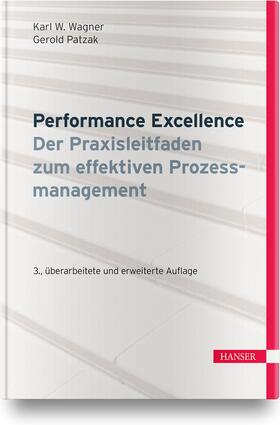 Wagner / Patzak | Performance Excellence - Der Praxisleitfaden zum effektiven Prozessmanagement | Buch | 978-3-446-45741-6 | sack.de