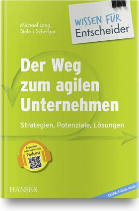 Lang / Andresen / Scherber | Der Weg zum agilen Unternehmen - Wissen für Entscheider | Medienkombination | 978-3-446-45743-0 | sack.de
