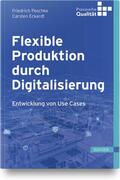Peschke / Eckardt |  Flexible Produktion durch Digitalisierung | Buch |  Sack Fachmedien