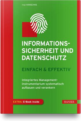 Hanschke | Informationssicherheit und Datenschutz  - einfach & effektiv | Medienkombination | 978-3-446-45818-5 | sack.de