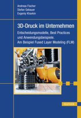 Fischer / Gebauer / Khavkin | 3D-Druck im Unternehmen | E-Book | sack.de