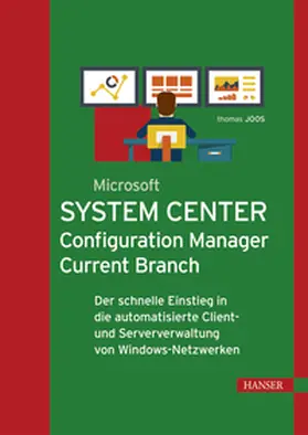 Joos |  Microsoft System Center Configuration Manager Current Branch | eBook | Sack Fachmedien