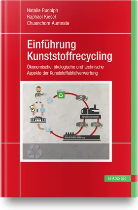 Rudolph / Kiesel / Aumnate | Einführung Kunststoffrecycling | Buch | 978-3-446-45880-2 | www.sack.de