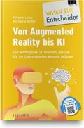 Barton / Schnattinger / Döring |  Von Augmented Reality bis KI - Die wichtigsten IT-Themen, die Sie für Ihr Unternehmen kennen müssen | Buch |  Sack Fachmedien