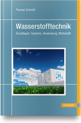 Schmidt | Schmidt, T: Wasserstofftechnik | Buch | 978-3-446-46001-0 | sack.de