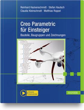 Hackenschmidt / Hautsch / Kleinschrodt | Creo Parametric für Einsteiger | Buch | 978-3-446-46047-8 | sack.de