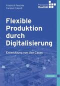 Peschke / Eckardt |  Flexible Produktion durch Digitalisierung | eBook | Sack Fachmedien
