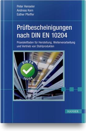 Henseler / Kern / Pfeiffer | Prüfbescheinigungen nach DIN EN 10204 | Buch | 978-3-446-46119-2 | sack.de